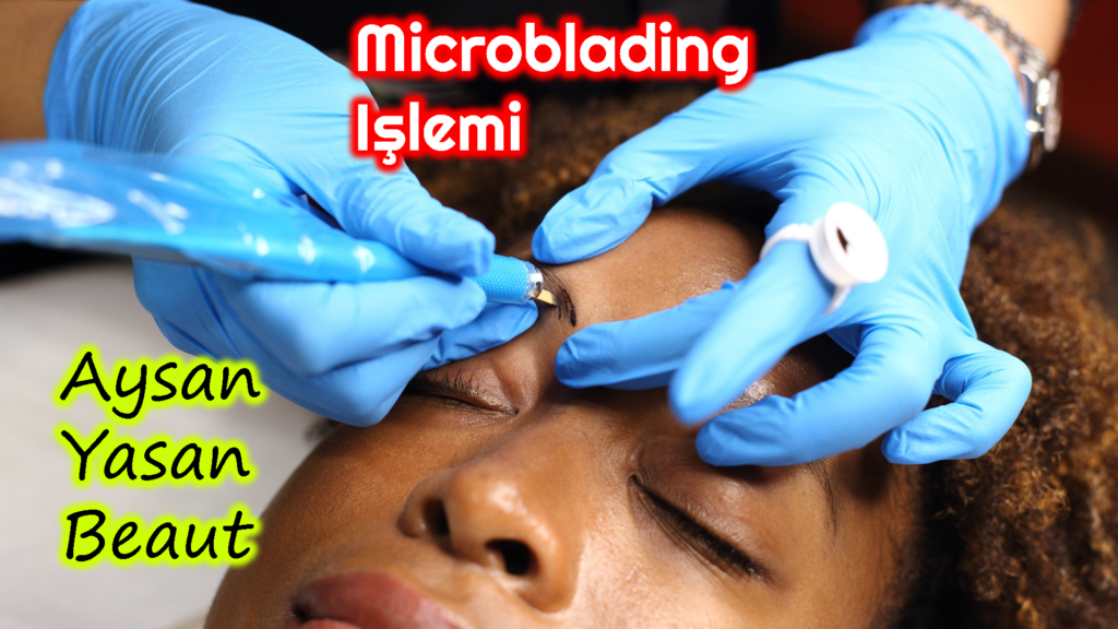Microblading Nasıl Yapılır